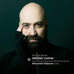 Chopin: The Last Breath - Four Scherzos, Barcarole, Nocturnes Op. 62