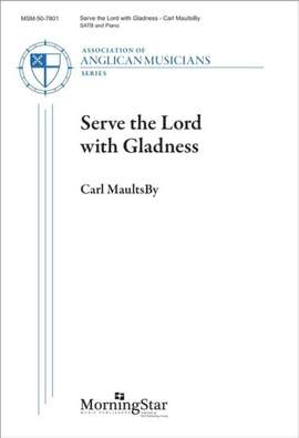 Carl MaultsBy: Serve the Lord with Gladness