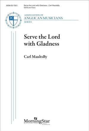 Carl MaultsBy: Serve the Lord with Gladness
