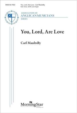 Carl MaultsBy: You, Lord, Are Love