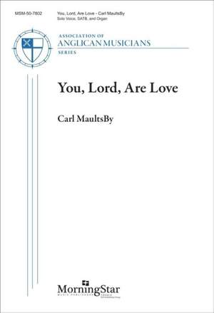 Carl MaultsBy: You, Lord, Are Love