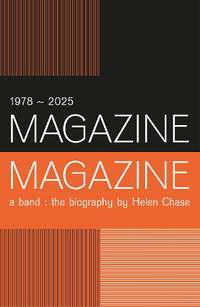 Magazine the Band: The biography