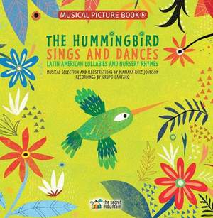 The Hummingbird Sings and Dances: Latin American Lullabies and Nursery Rhymes