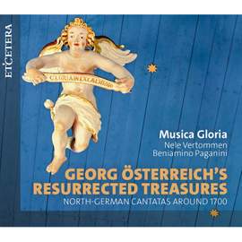 Georg Osterreich's Resurrected Treasures: North-German Cantatas Around 1700