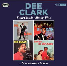 Four Classic Albums Plus (Dee Clark/How About That/ You're Looking Good/Hold On… It's Dee Clark)