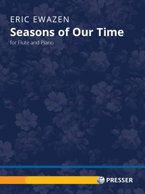 Ewazen, E: Seasons of Our Time