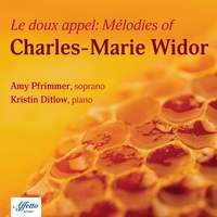 LE DOUX APPEL: MÉLODIES OF CHARLES-MARIE WIDOR