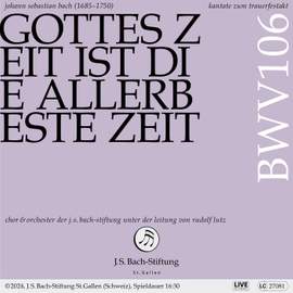 J. S. Bach: Gottes Zeit ist die allerbeste Zeit, BWV 106 Actus tragicus