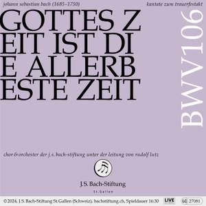 J. S. Bach: Gottes Zeit ist die allerbeste Zeit, BWV 106 Actus tragicus