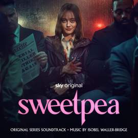 Sweetpea (Original Series Soundtrack) [Deluxe Edition]
