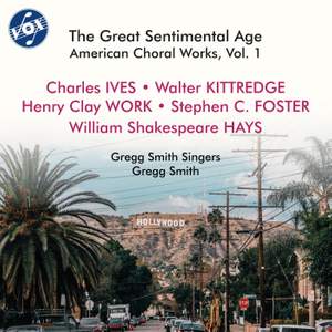 The Great Sentimental Age: American Choral Works, Vol. 1