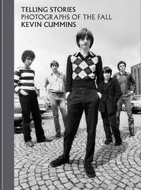 Telling Stories: Photographs of The Fall (Limited Edition)