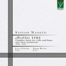 Stefano Mainetti: Along Time, Chamber Music for Cello and Piano