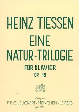 Tiessen, H: Eine Natur-Trilogie op. 18