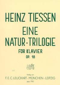 Tiessen, H: Eine Natur-Trilogie op. 18