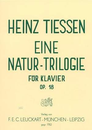 Tiessen, H: Eine Natur-Trilogie op. 18