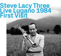 Steve Lacy Three: Live Lugano 1984: First Visit