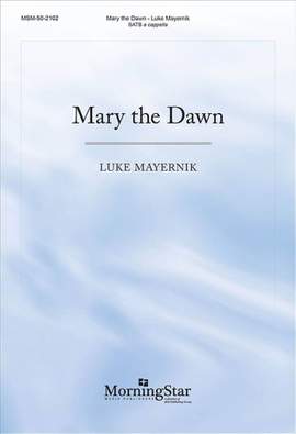 Luke Mayernik: Mary the Dawn