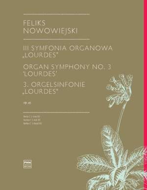 Feliks Nowowiejski: Organ Symphony 'Lourdes', Op. 49