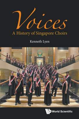 Voices: A History of Singapore Choirs