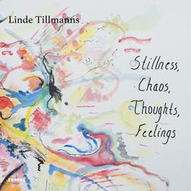 Stillness, Chaos, Thoughts, Feelings