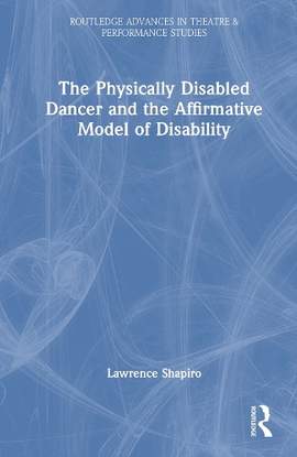 The Physically Disabled Dancer and the Affirmative Model of Disability