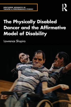 The Physically Disabled Dancer and the Affirmative Model of Disability