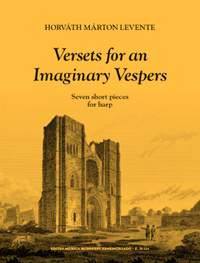Horvath, Marton Levente: Versets for an Imaginary Vespers (harp)
