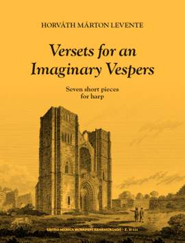 Horvath, Marton Levente: Versets for an Imaginary Vespers (harp)