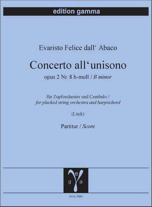 Dall'Abaco, E F: Concerto all’unisono B minor op. 2/8
