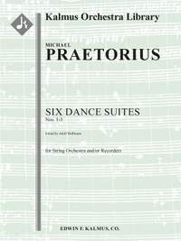 Praetorius, M: Six Dance Suites: Nos. 1-3 (s/o score)
