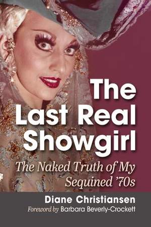 The Last Real Showgirl: My Sequined '70s Onstage
