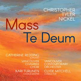 Christopher Tyler Nickel: Mass & Te Deum