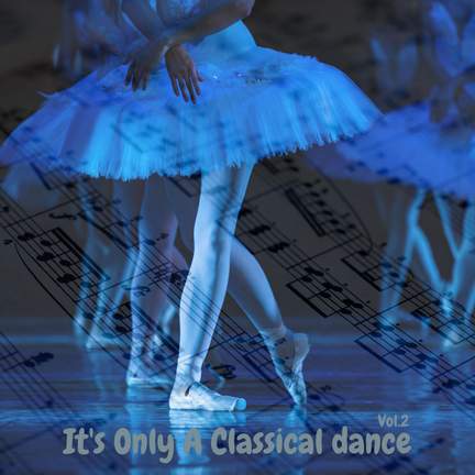 It's Only A Classical dance vol.2