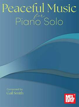 Gail Smith: Peaceful Music for Piano Solo