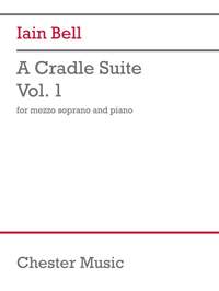 Iain Bell: A Cradle Suite - Vol. 1