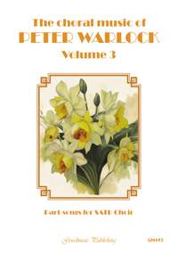 Peter Warlock: Choral Music Vol. 3 Part-songs for SATB
