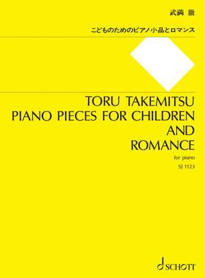 Takemitsu, Toru: Piano Pieces for Children and Romance