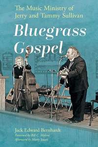 Bluegrass Gospel: The Music Ministry of Jerry and Tammy Sullivan