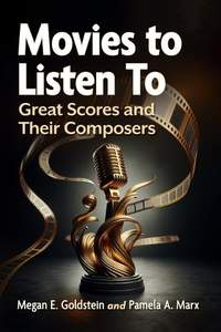 Movies to Listen to: Great Scores and Their Composers