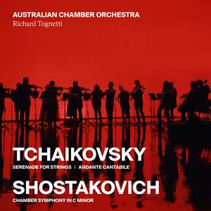 Tchaikovsky: Serenade and Andante Cantabile / Shostakovich: Chamber Symphony