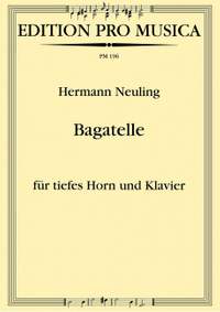 Neuling, Hermann: Bagatelle für tiefes Horn und Klavier