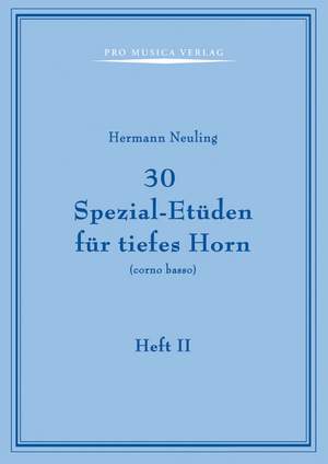 Neuling, Hermann: 30 Spezial-Etüden für tiefes Horn Heft 2