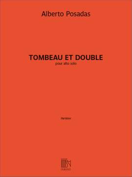 Alberto Posadas: Tombeau et double