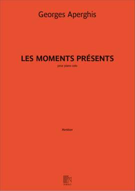 Georges Aperghis: Les moments présents