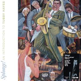 Splonge! An Introduction To Tubby Hayes