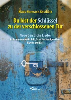 Anschütz, K: Du bist der Schlüssel zu der verschlossenen Tür