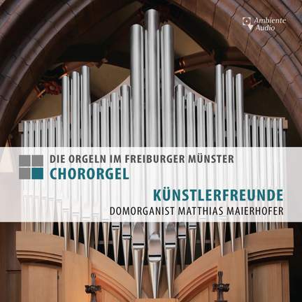 Die Orgeln im Freiburger Münster - Chororgel - Künstlerfreunde