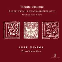 Vicente Lusitano: Liber Primus Epigramatum - Motets in 6 and 8 parts