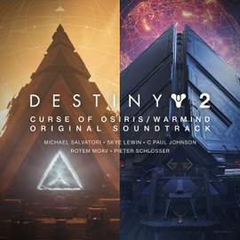 Destiny 2: Curse of Osiris and Warmind (Original Game Soundtrack)